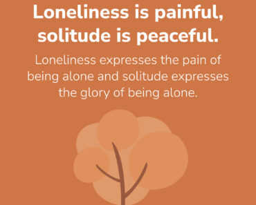 Loneliness vs Solitude