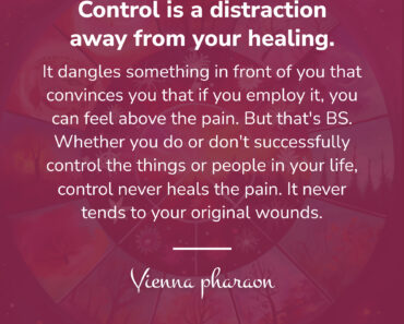 Control Distracts From Healing