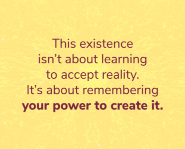 Accepting and Creating Reality